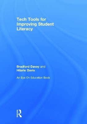 Bradford T. Davey, Hilarie B. Davis, USA) Davey, Bradford T. (Technology for Learning Consortium, Inc., USA) Davis, Hilarie B. (Technology for Learning Consortium, Inc. - Tech Tools for Improving Student Literacy, Inbunden