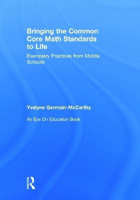 Bringing the Common Core Math Standards to Life 1