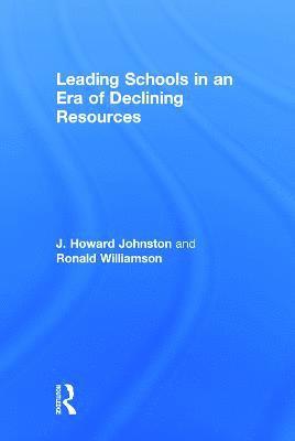 bokomslag Leading Schools in an Era of Declining Resources