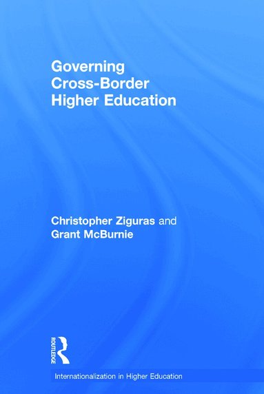Christopher Ziguras, Grant McBurnie - Governing Cross-Border Higher Education, Inbunden