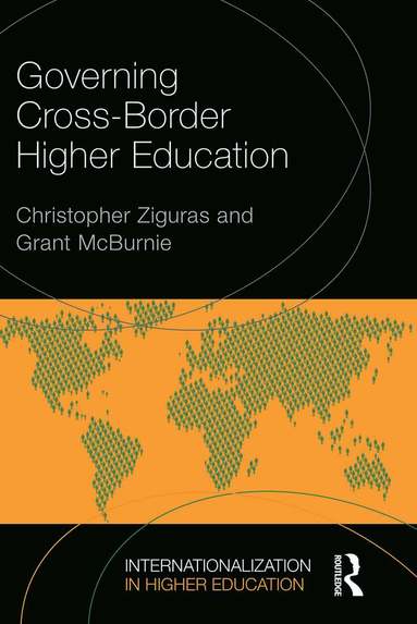 Christopher Ziguras, Grant McBurnie - Governing Cross-Border Higher Education, Häftad
