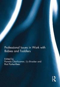 bokomslag Professional Issues in Work with Babies and Toddlers