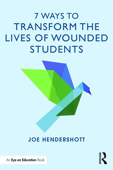 bokomslag 7 Ways to Transform the Lives of Wounded Students