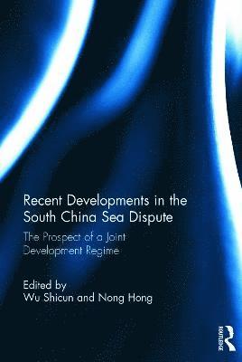 Recent Developments in the South China Sea Dispute