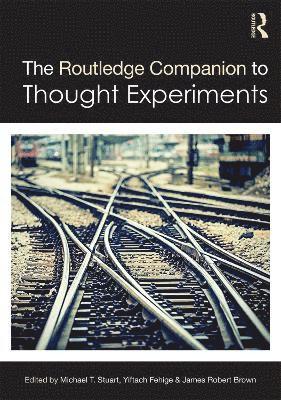 bokomslag The Routledge Companion to Thought Experiments