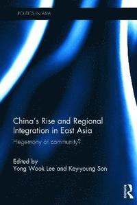 bokomslag China's Rise and Regional Integration in East Asia