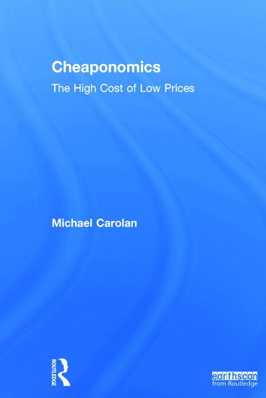 Michael Carolan - Cheaponomics, Inbunden