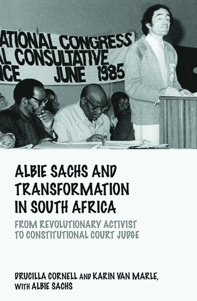 ucilla Cornell, Karin van Marle, Albie Sachs - Albie Sachs and Transformation in South Africa, Inbunden