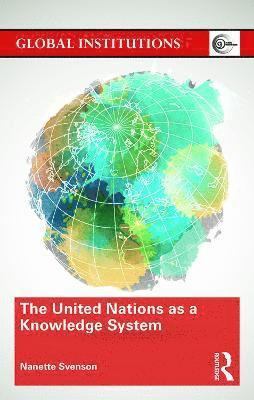 Nanette Svenson, USA.) Svenson, Nanette (Tulane University - United Nations as a Knowledge System, Inbunden