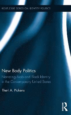 Therí A. Pickens, Theri A. Pickens, Therí a. Pickens - New Body Politics, Inbunden