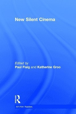 Katherine Groo, Paul Flaig, Scotland) Groo, Katherine (University of Aberdeen, Scotland) Flaig, Paul (University of Aberdeen - New Silent Cinema, Inbunden