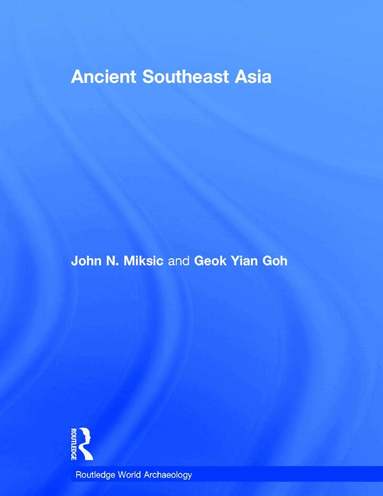 John Norman Miksic, Goh Geok Yian - Ancient Southeast Asia, Inbunden
