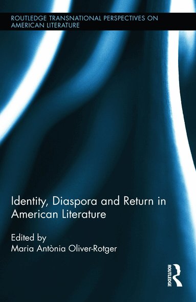 Maria Antònia Oliver-Rotger - Identity, Diaspora and Return in American Literature, Inbunden