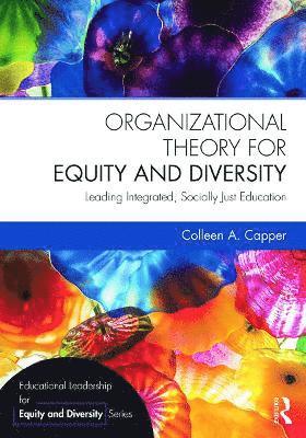 Colleen A. Capper, Colleen A Capper - Organizational Theory for Equity and Diversity, Häftad
