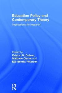 bokomslag Education Policy and Contemporary Theory