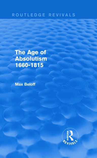bokomslag Age of Absolutism 1660-1815 (Routledge Revivals)