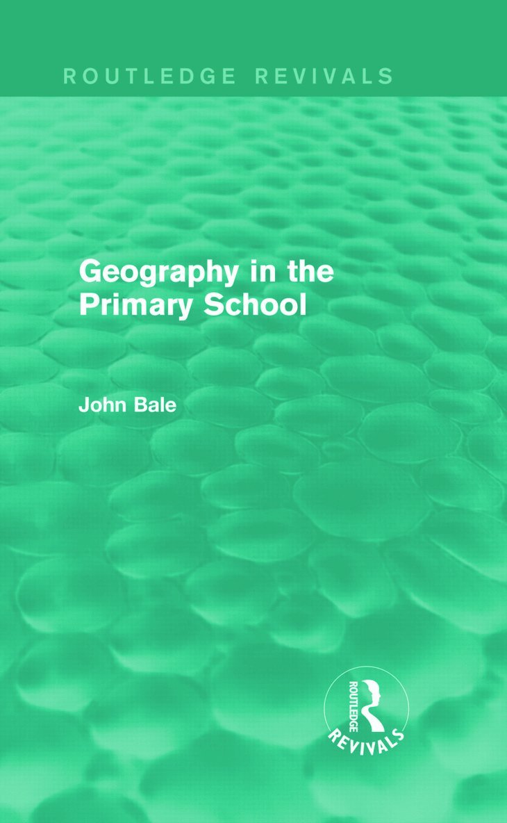 Geography in the Primary School (Routledge Revivals) 1