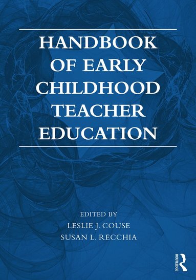 Leslie J. Couse, Susan L. Recchia - Handbook of Early Childhood Teacher Education, Häftad