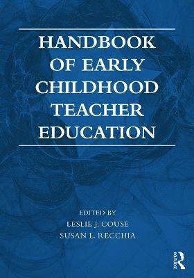 Leslie J. Couse, Susan L. Recchia, USA) Couse, Leslie J. (20 College Rd, Durham, NH - Handbook of Early Childhood Teacher Education, Häftad
