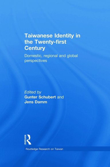 Gunter Schubert, Jens Damm - Taiwanese Identity in the 21st Century, Häftad