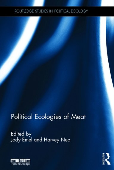 Jody Emel, Harvey Neo - Political Ecologies of Meat, Inbunden