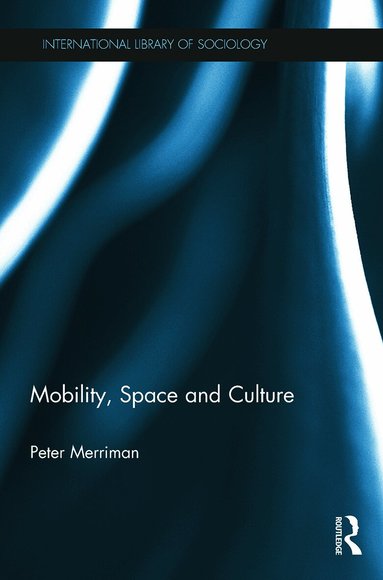 Peter Merriman - Mobility, Space and Culture, Häftad
