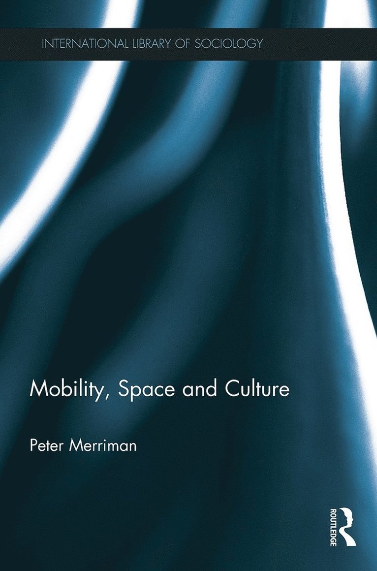 Peter Merriman - Mobility, Space and Culture, Häftad
