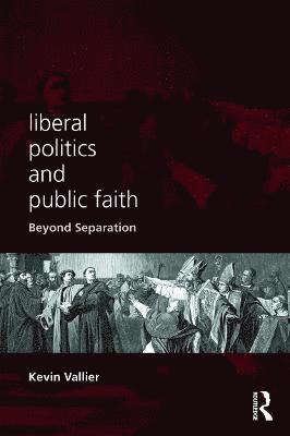 Liberal Politics and Public Faith 1