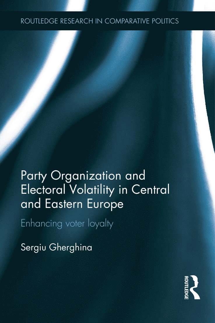 Sergiu Gherghina, Germany.) Gherghina, Sergiu (Goethe University Frankfurt - Party Organization and Electoral Volatility in Central and Eastern Europe, Inbunden