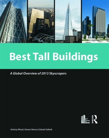 Antony Wood, Steven Henry, Safarik Daniel - Best Tall Buildings 2013, Inbunden