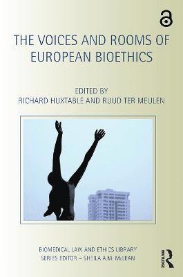 Richard Huxtable, Ruud ter Meulen, UK) Huxtable, Richard (University of Bristol, UK) ter Meulen, Ruud (University of Bristol, Ruud Ter Meulen - Voices and Rooms of European Bioethics, Inbunden