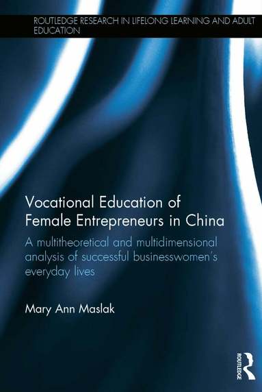 Mary Ann Maslak - Vocational Education of Female Entrepreneurs in China, Inbunden