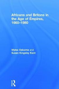 bokomslag Africans and Britons in the Age of Empires, 1660-1980