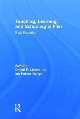 Daniel P. Liston, Ian Renga, USA) Liston, Daniel P. (University of Colorado at Boulder, USA) Renga, Ian (University of Colorado at Boulder - Teaching, Learning, and Schooling in Film, Inbunden