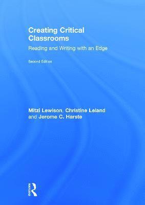 Mitzi Lewison, Christine Leland, Jerome C. Harste, USA) Lewison, Mitzi (Indiana University-Bloomington, USA) Leland, Christine (Indiana University-Purdue University, USA) Harste, Jerome C. (Indiana University-Bloomington (Emeritus) - Creating Critical Classrooms, Inbunden