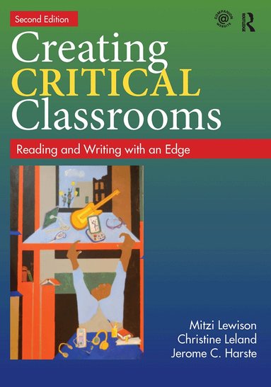 Mitzi Lewison, Christine Leland, Jerome C. Harste - Creating Critical Classrooms, Häftad