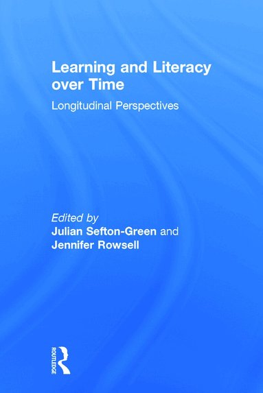 Julian Sefton-Green, Jennifer Rowsell - Learning and Literacy over Time, Inbunden