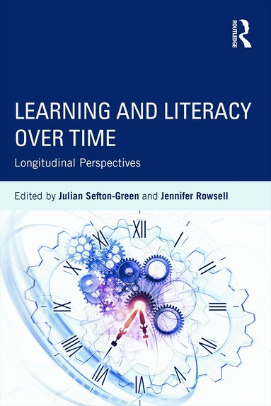 Julian Sefton-Green, Jennifer Rowsell - Learning and Literacy over Time, Häftad