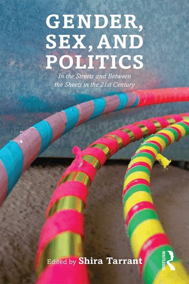 Shira Tarrant - Gender, Sex, and Politics, Häftad