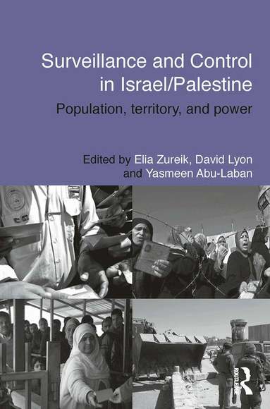 Elia Zureik, David Lyon, Yasmeen Abu-Laban - Surveillance and Control in Israel/Palestine, Häftad