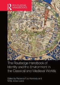 bokomslag The Routledge Handbook of Identity and the Environment in the Classical and Medieval Worlds