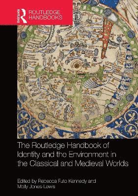 The Routledge Handbook of Identity and the Environment in the Classical and Medieval Worlds 1