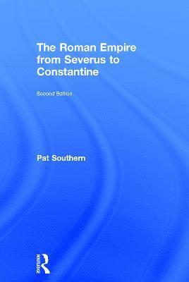 Patricia Southern - Roman Empire from Severus to Constantine, Inbunden