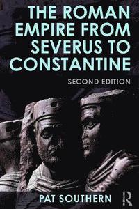 bokomslag The Roman Empire from Severus to Constantine