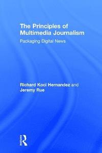 bokomslag The Principles of Multimedia Journalism