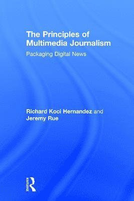bokomslag The Principles of Multimedia Journalism