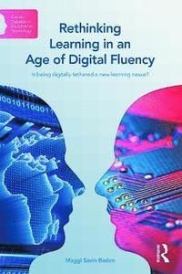 bokomslag Rethinking Learning in an Age of Digital Fluency