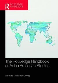 bokomslag The Routledge Handbook of Asian American Studies