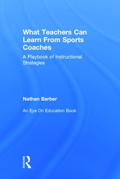 bokomslag What Teachers Can Learn From Sports Coaches