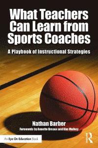 bokomslag What Teachers Can Learn From Sports Coaches